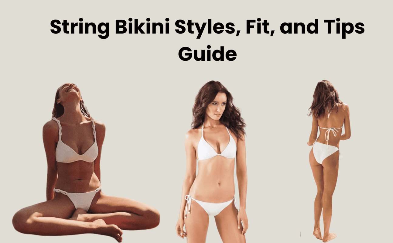 String Bikini Styles, Fit, and Tips Guide